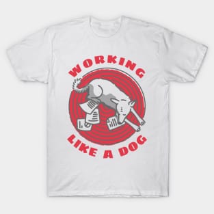 Working Like A Dog T-Shirt